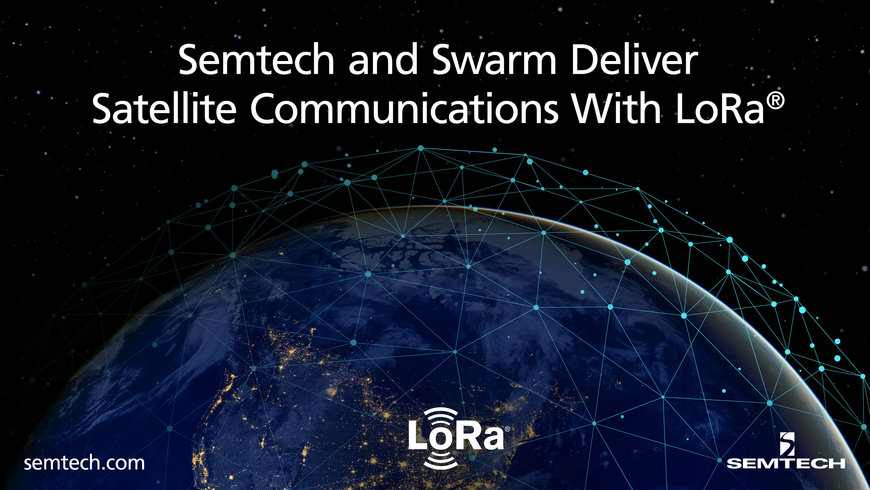 Semtech et Swarm fournissent des communications par satellite grâce à LoRa®